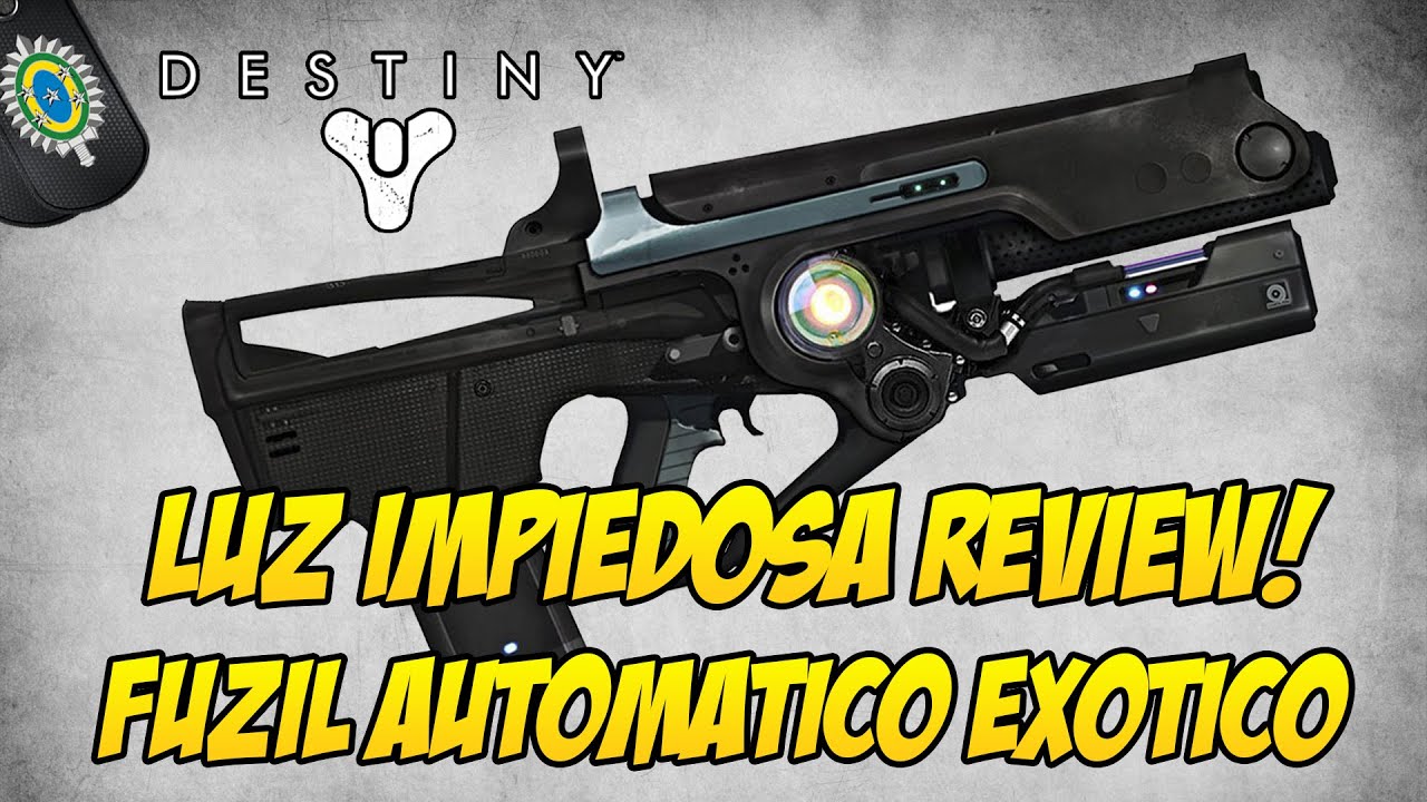 Destiny - Luz Impiedosa Review! Fuzil Automático Exótico!