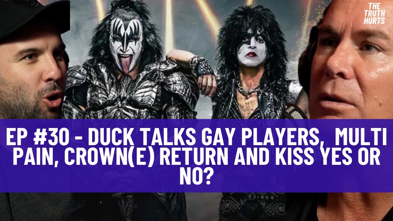 EP #30 - Duck talks gay players, multi pain, Crown(E) return and Kiss yes or no?