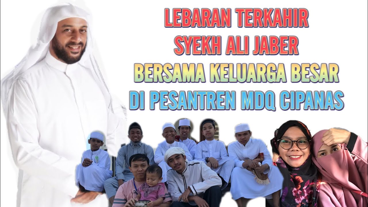 Lebaran Terakhir Syekh Ali bersama Keluarga Besar di Pesantren MDQ Cipanas I