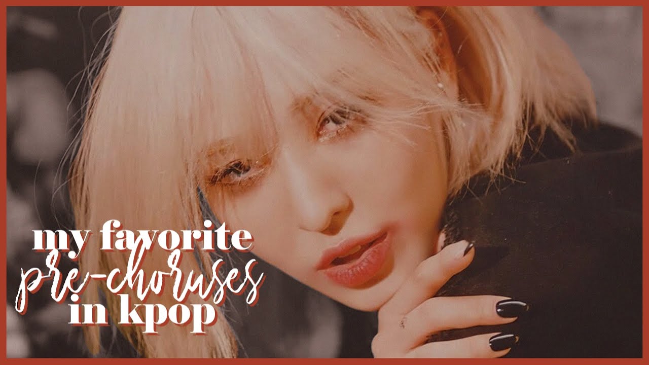 kpop pre-choruses that come directly from heaven