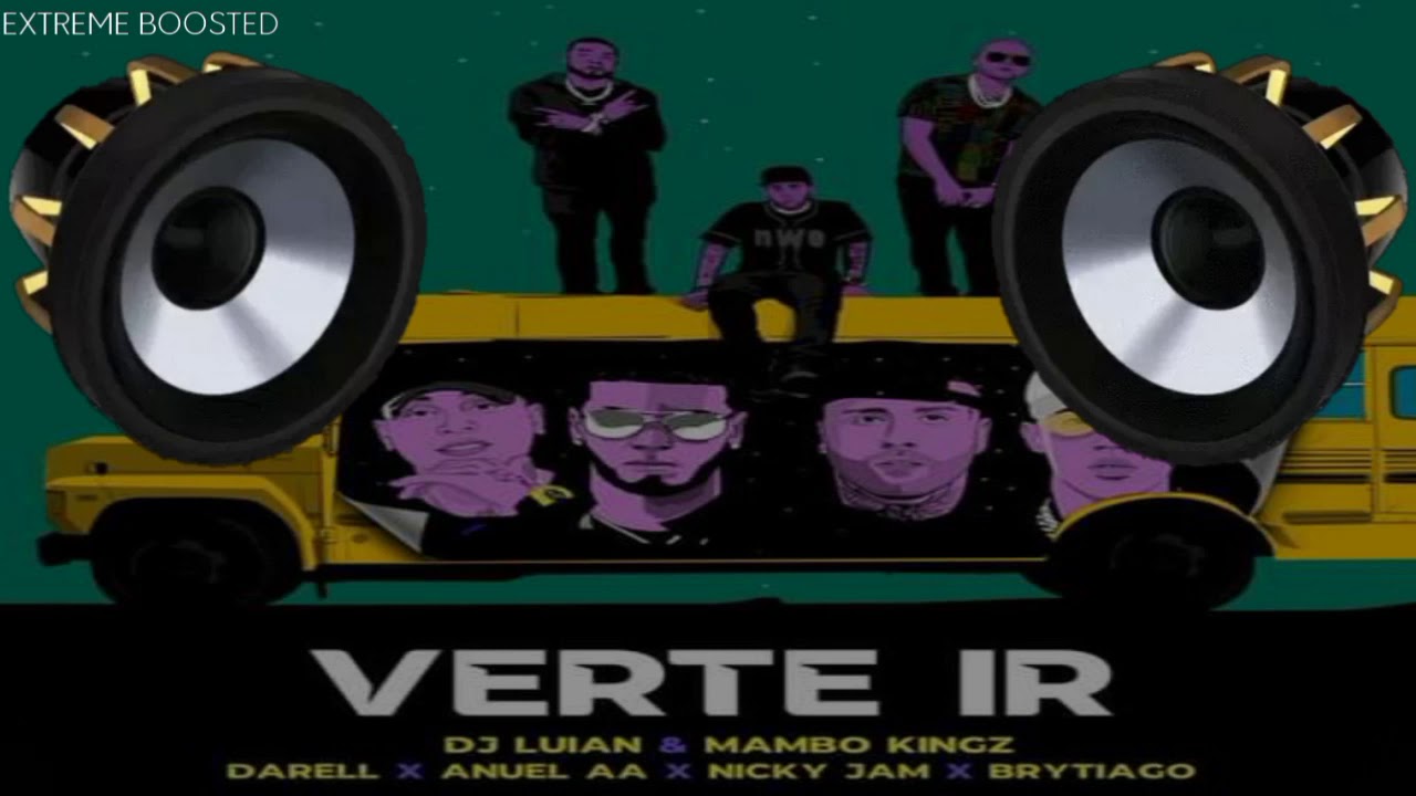 Verte Ir - “BASS BOOSTED