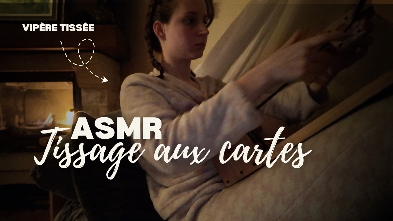 ASMR tissage aux cartes