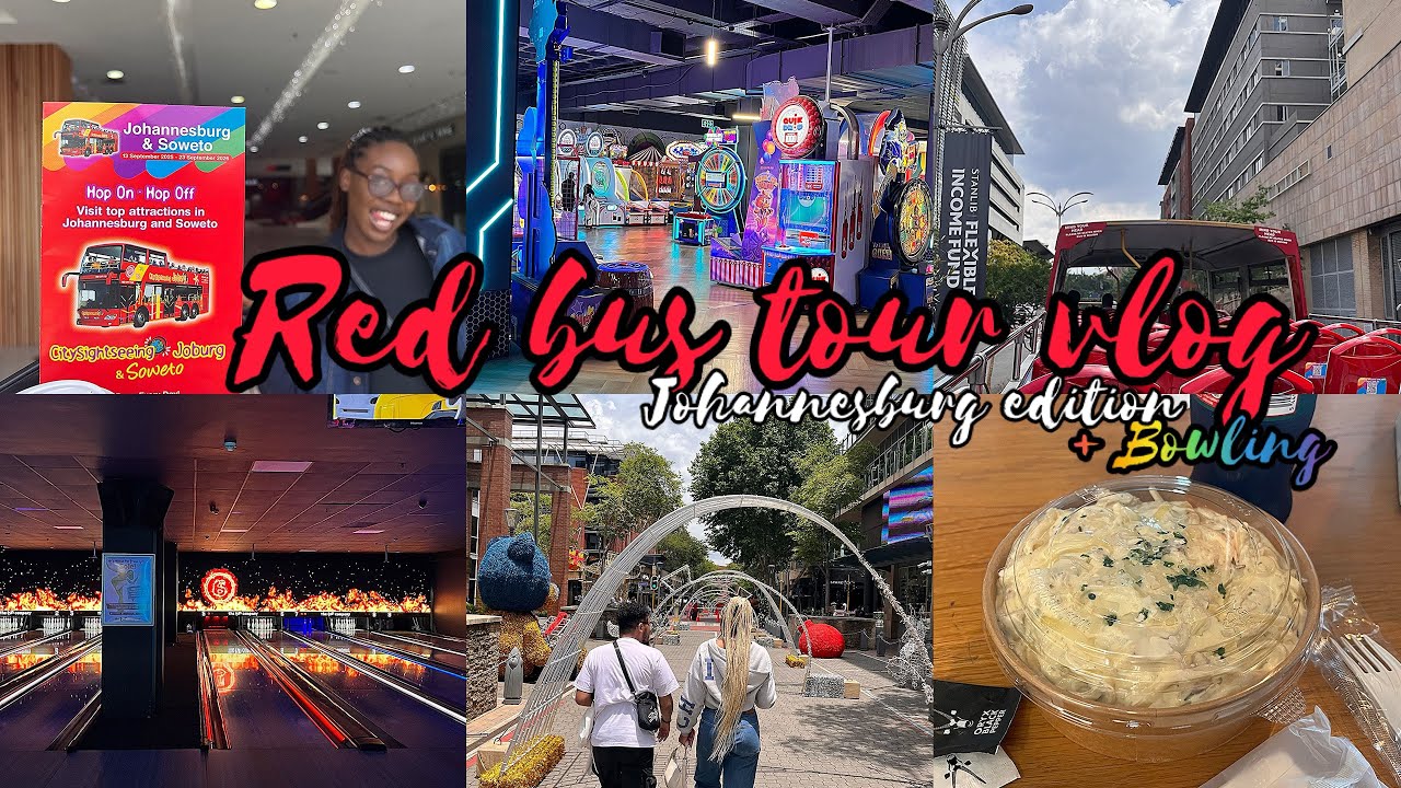 JHB REDBUS CITY TOUR | vlog + bowling + ice-cream + Johannesburg + relish + food | South African 🇿🇦 