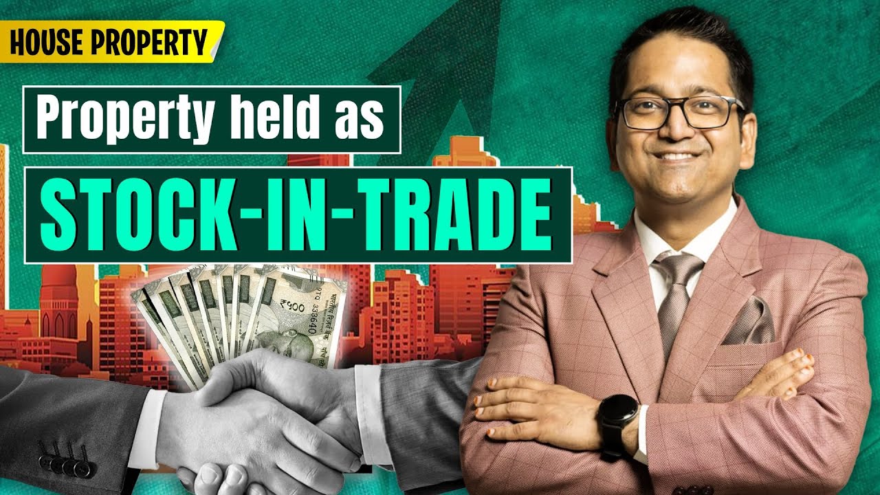 81. Property held as Stock-in-Trade Sec. 23 | Income from House Property