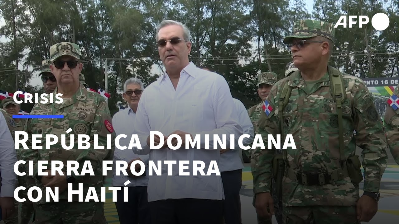 Dominicana cierra frontera con Haití en represalia por obra en río común | AFP