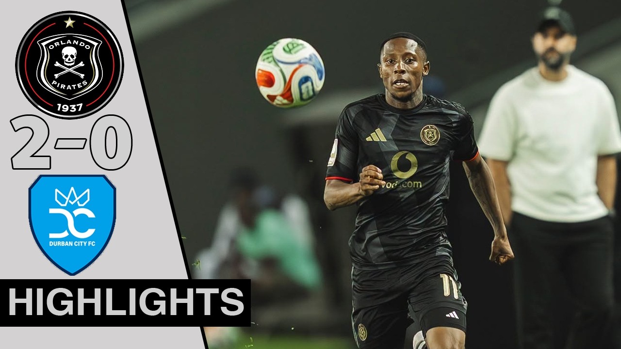 Orlando Pirates vs Durban City | Highlights & Goals Match 2026