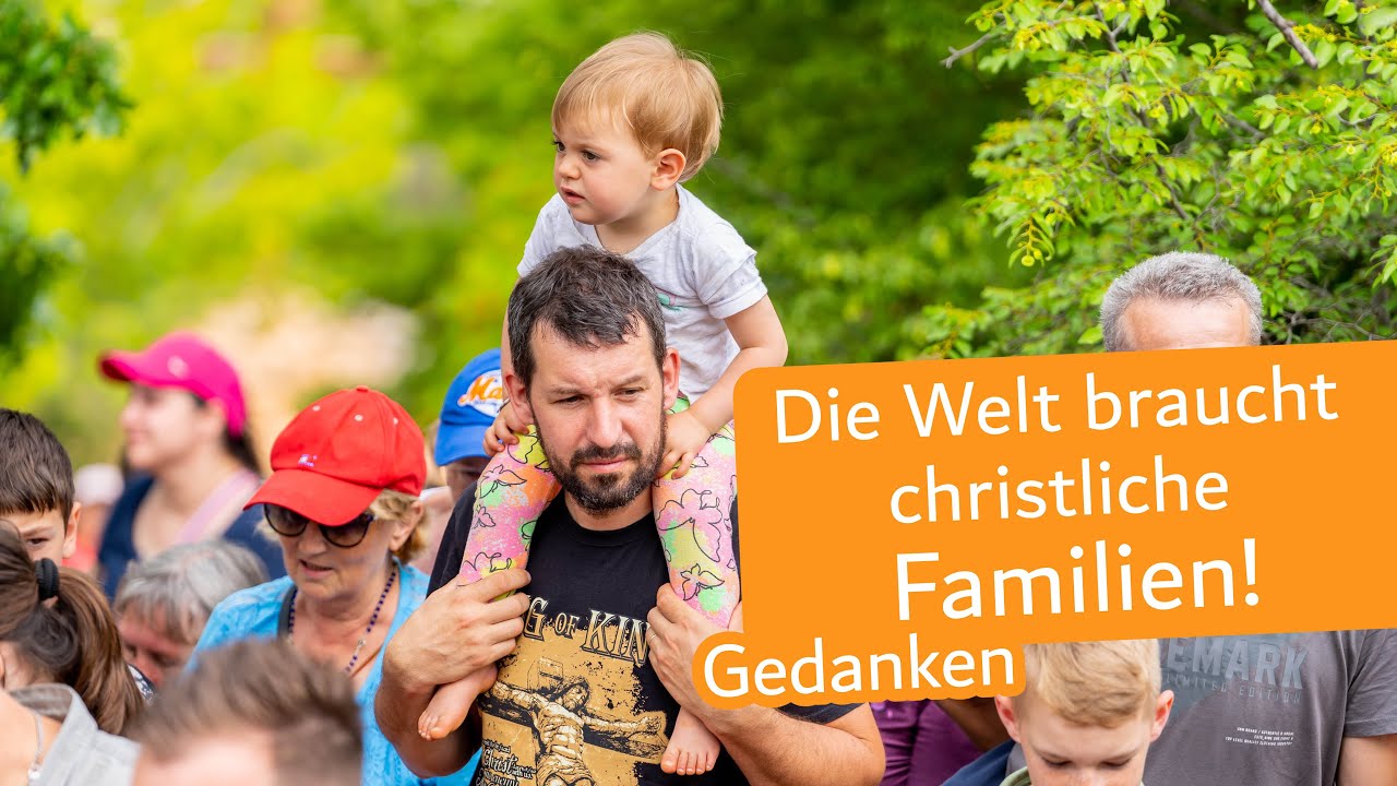 Die Welt braucht christliche Familien &ndash; Gedanken zur Botschaft vom 25. Juni 2024