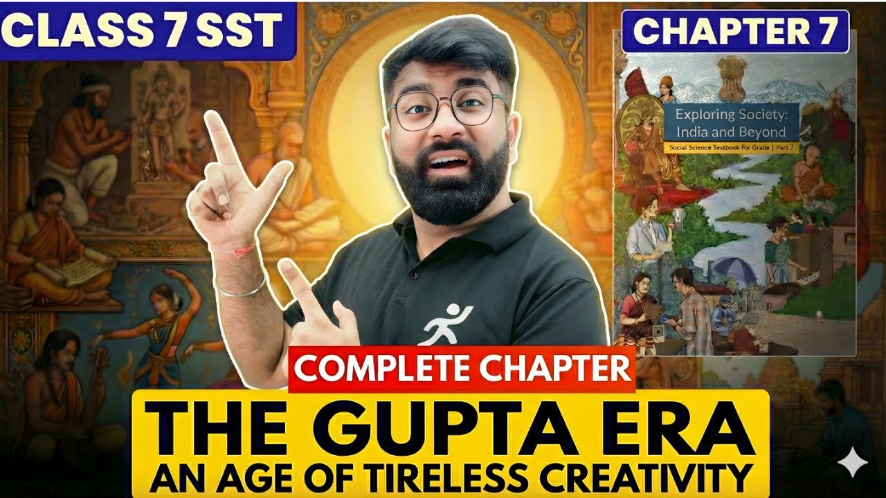 The Gupta Era An Age of Tireless Creativity | Class 7 New NCERT SST Chapter 7 | By Gautam Lakhani