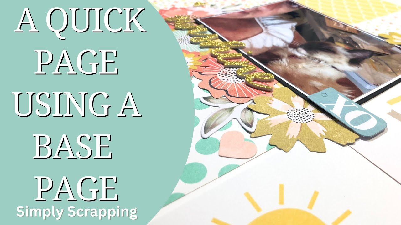 A Quick Page Using A Base Page  - A Scrapbook Layout Process Video