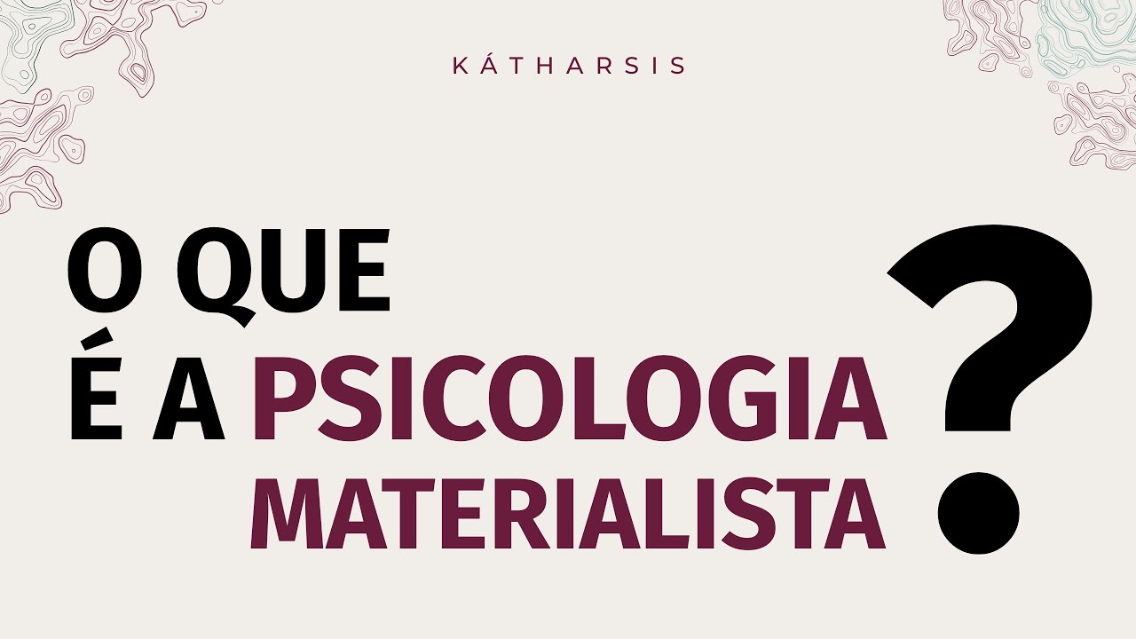 O Que é a Psicologia Materialista?