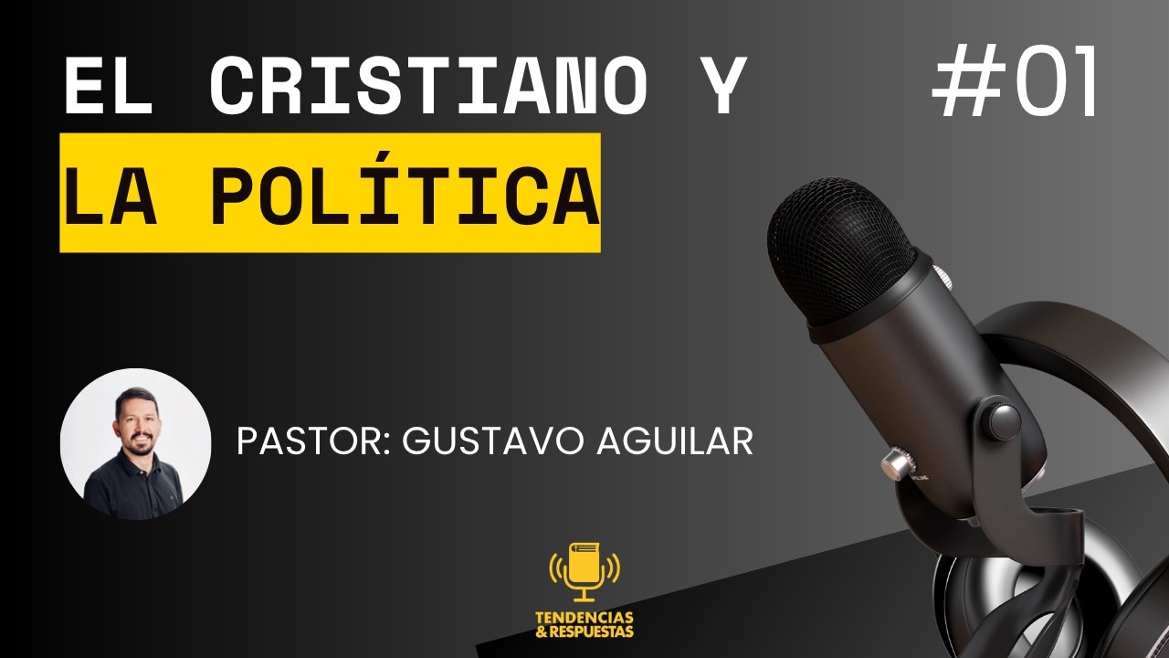 Podcast: El Cristiano y la Política.