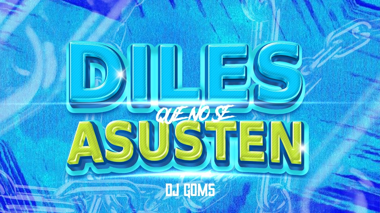 DILES QUE NO SE ASUSTEN - DJ GOMS GUARACHA 2K26