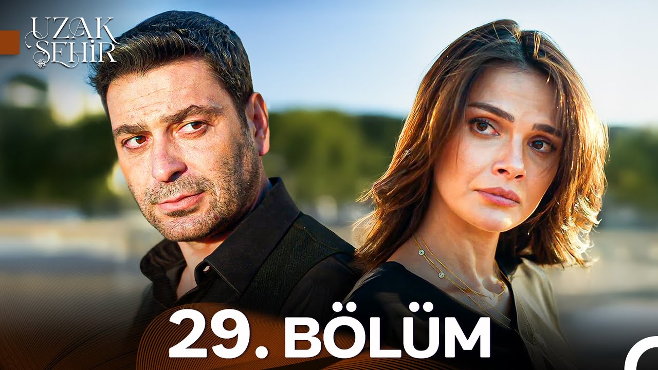 Uzak Şehir 29. B&ouml;l&uuml;m