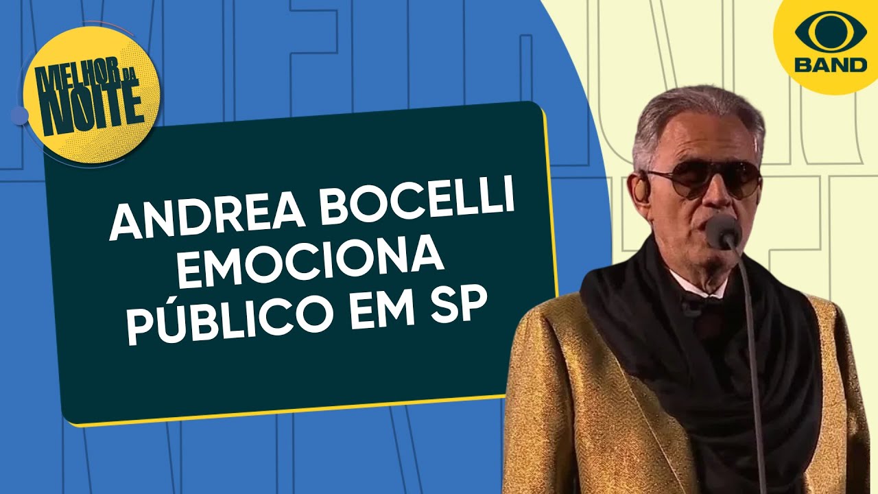 Andrea Bocelli emociona público em show especial em SP | Melhor da Noite