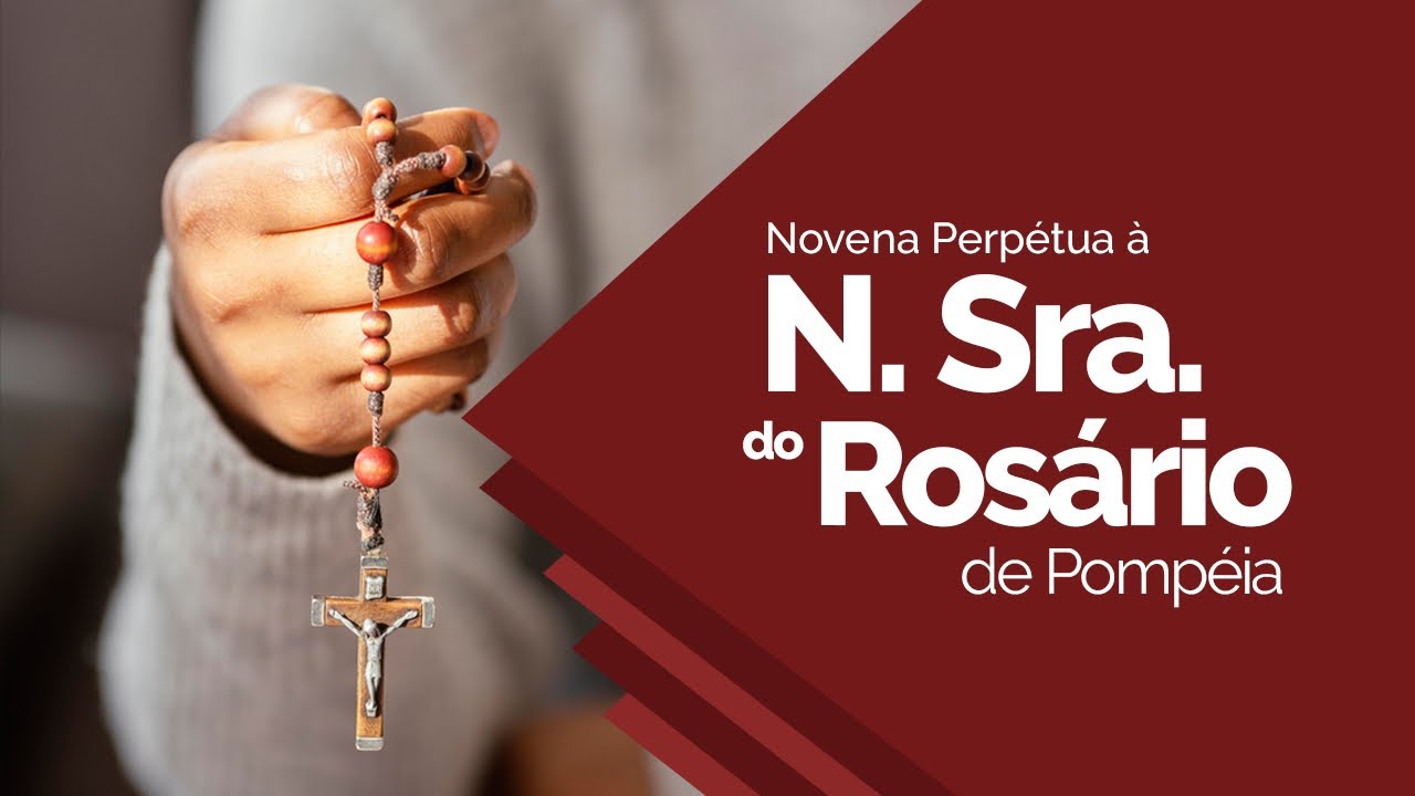 Novena Perpétua à Nossa Senhora do Rosário de Pompeia - 09/03/2026