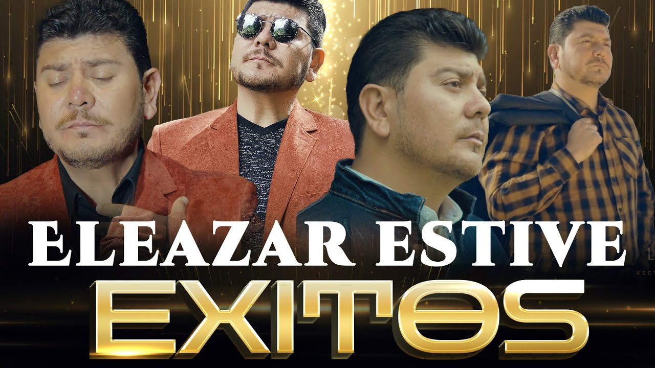 🎶🔥 Eleazar Estive Musica Grupera Cristianas 2025  ❤️‍🔥 🎸 🔥