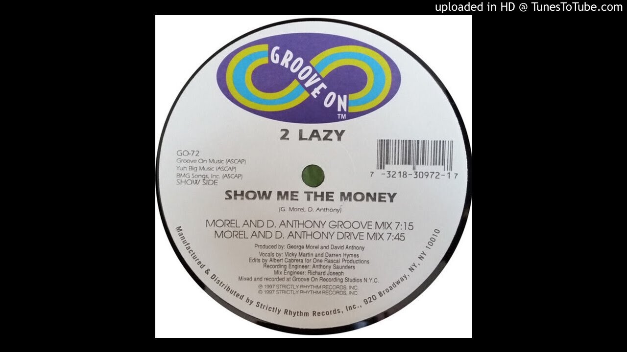 2 Lazy - Show Me The Money (Morel And D. Anthony Groove Mix)