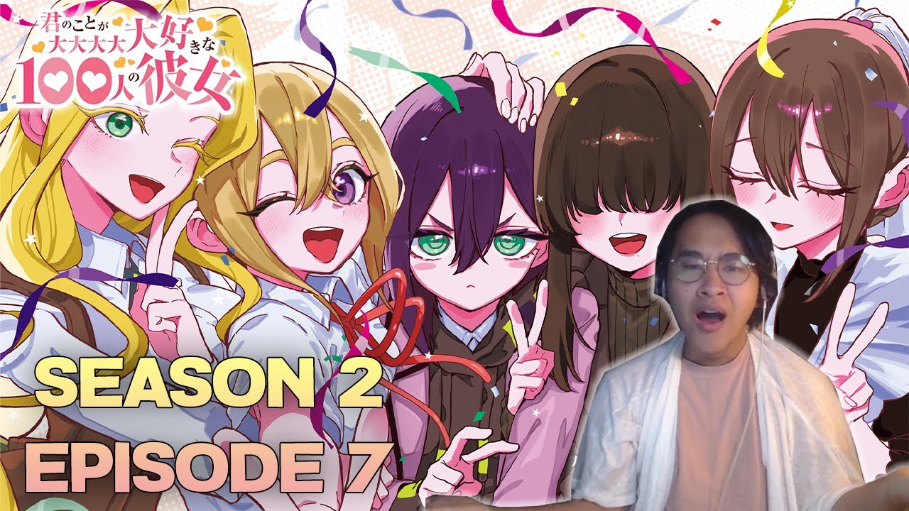 MY SOUL, YOUR BEATS, NATURALLY | Manga Reader Reacts to 100 Girlfriends Season 2 Episode 7