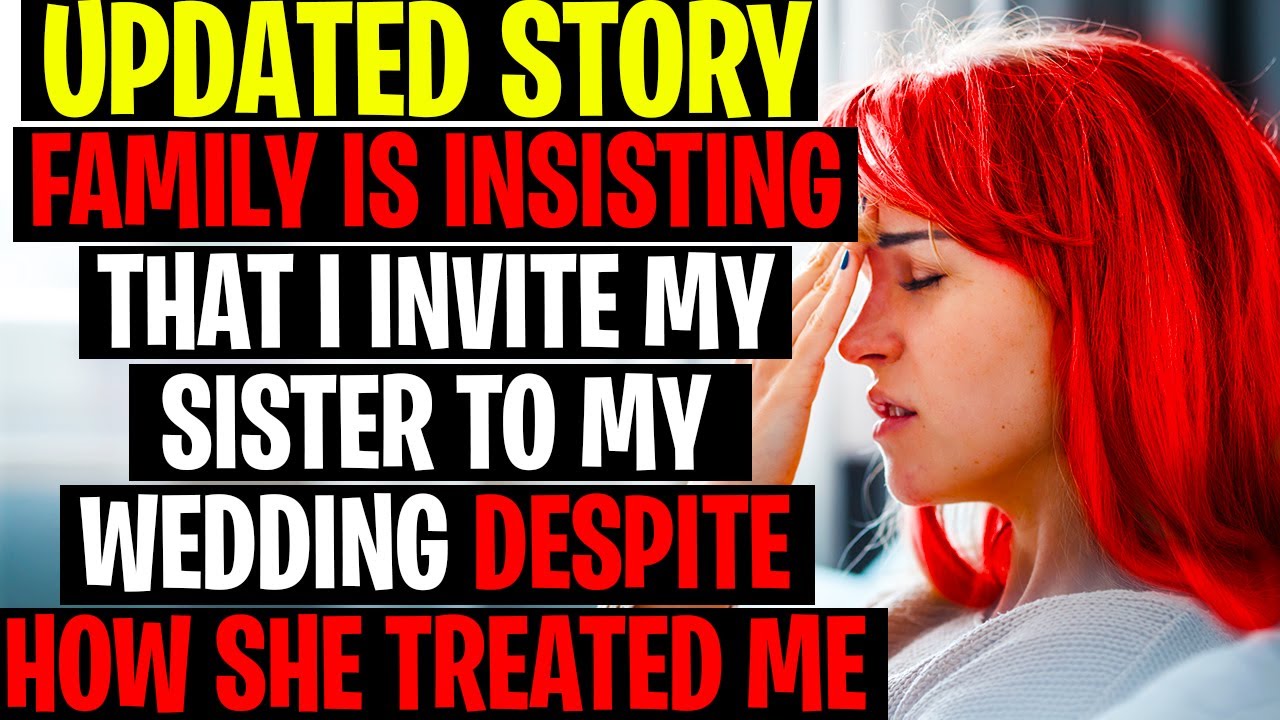 r/AITA UPDATE Family Insisting I Invite My Sister To My Wedding Despite How's She's Treated Me
