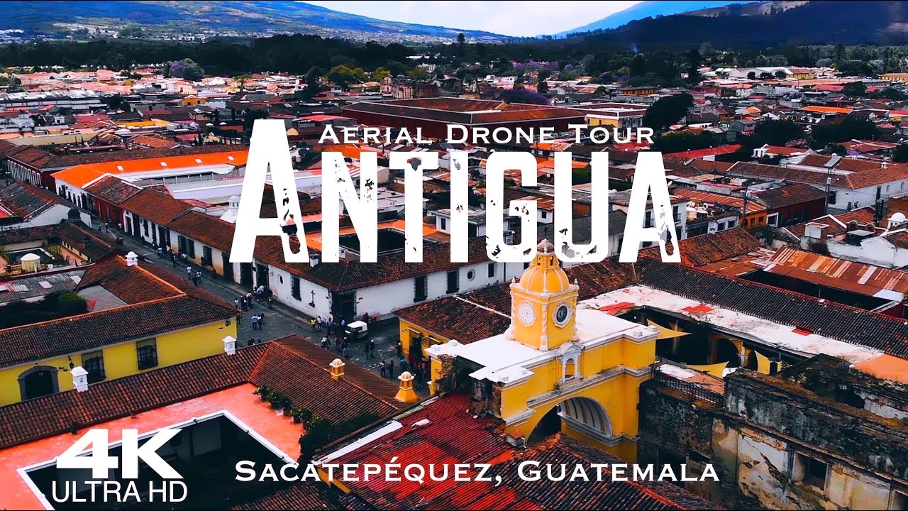 ANTIGUA 🇬🇹 Guatemala Drone Aerial 4K | Sacatep&eacute;quez