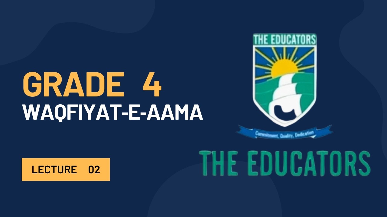 Waqfiyat‑e‑Aama Lec 2 | Grade 4