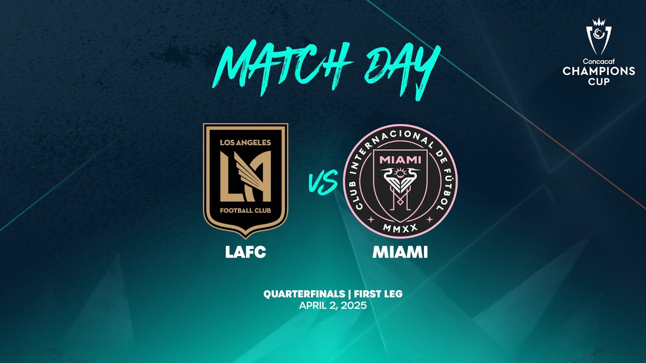 LAFC vs Miami | 2025 Concacaf Champions Cup