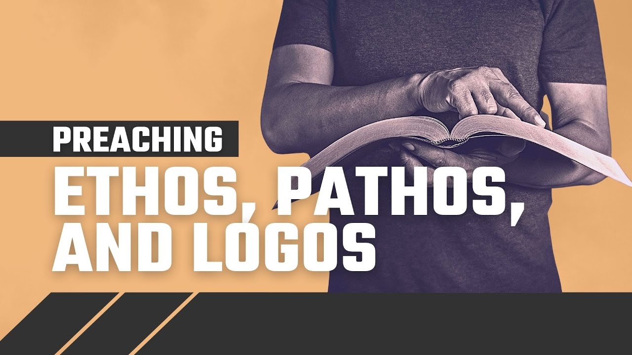 How to Preach with Ethos, Pathos, and Logos