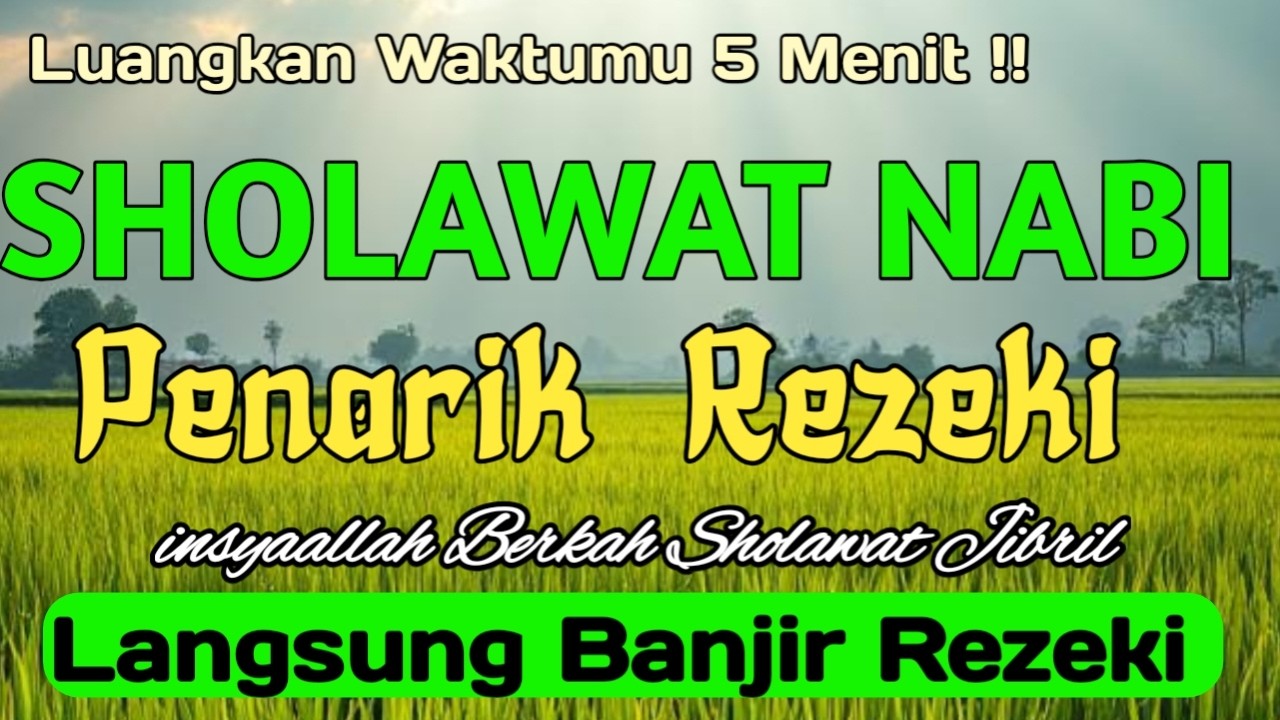 SHOLAWAT PENARIK REZEKI PALING DAHSYAT, Shalawat Nabi Muhammad Terbaru, SHOLAWAT JIBRIL PALING MERDU