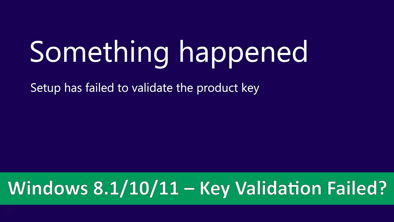 Fix “Setup Has Failed to Validate the Product Key” in Windows 8.1, 10, and 11