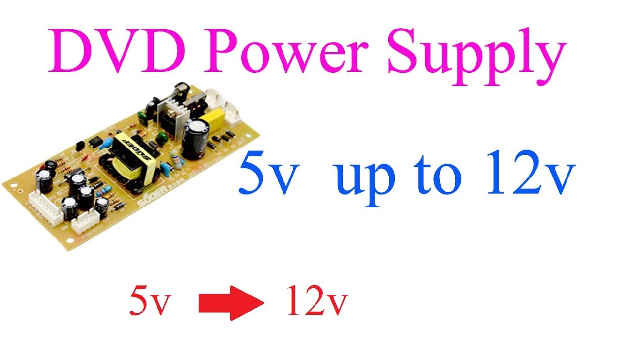 dvd power supply 5v up to 12v 3A electronics tricks