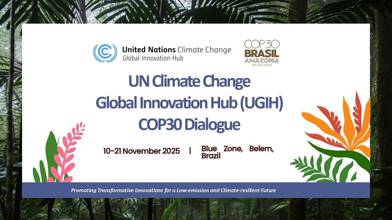 UGIH@COP30: Showcasing Global Youth Innovation in the Energy Transition