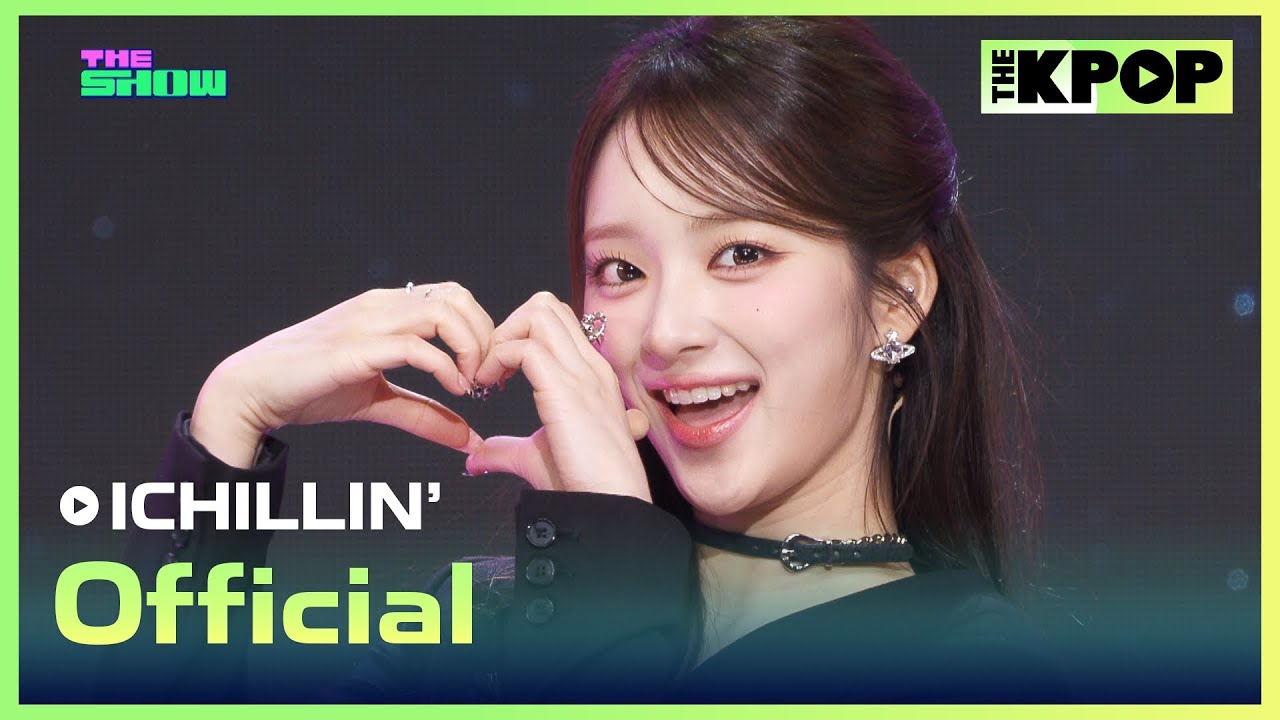 ICHILLIN&rsquo;, Official (아이칠린, Official) [THE SHOW 241203]