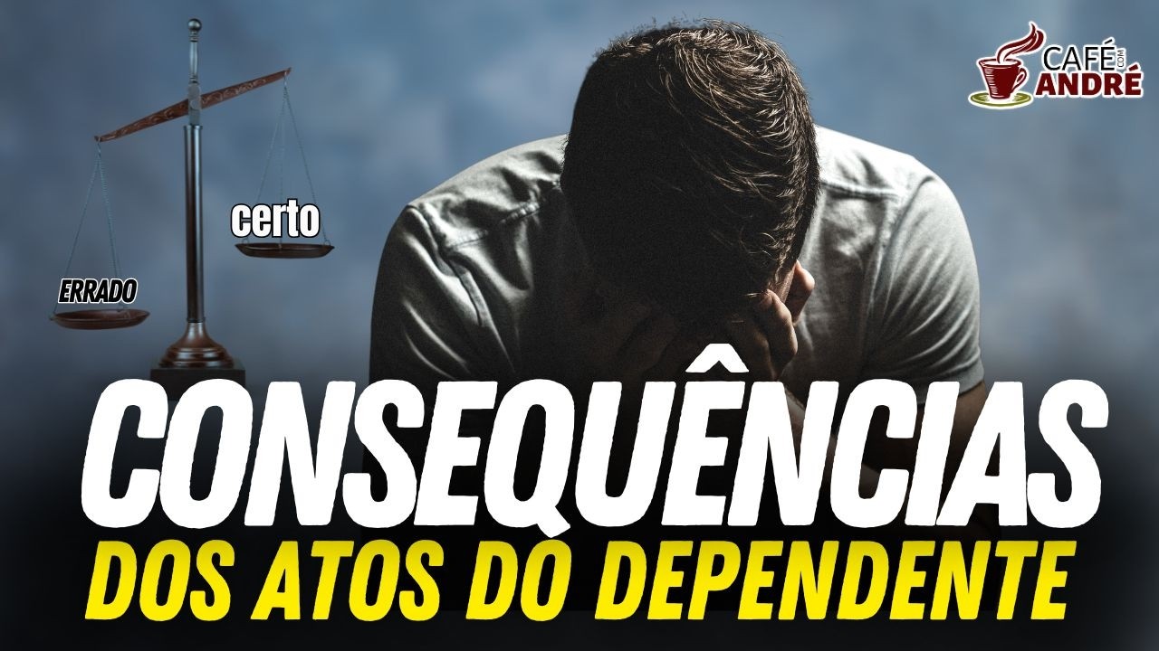COMO DEIXAR O DEPENDENTE VIVER AS CONSEQUÊNCIAS SEM SE SENTIR CRUEL? | CAFÉ COM ANDRÉ #979