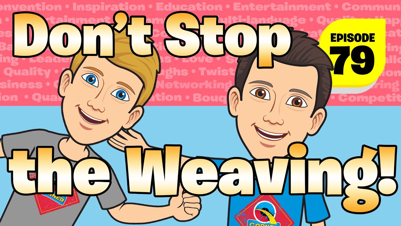 Don't Stop the Weaving! - Q Corner Showtime LIVE! - Episode 79