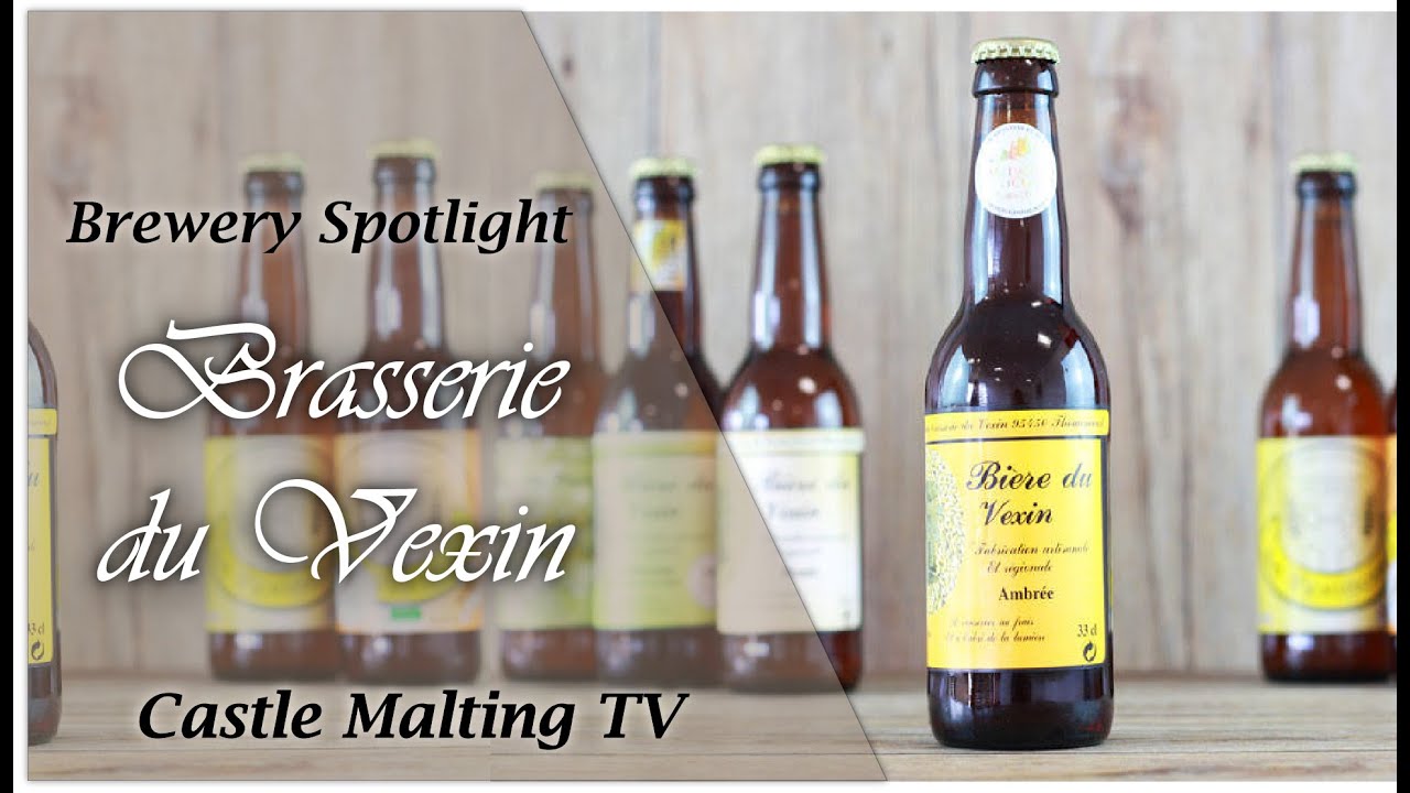 Brasserie du Vexin, Thermicourt, France | Brewery Spotlight | Castle Malting TV