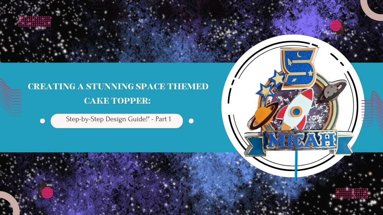 The ultimate space shaker cake topper tutorial - Part 1 Design Video