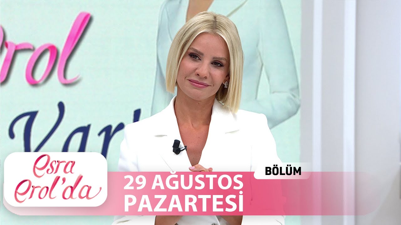 Esra Erol'da 29 Ağustos Pazartesi 2022 | Tek Par&ccedil;a