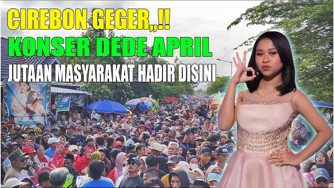CIREBON GEGER‼️KONSER DEDE APRIL DI LAPANG PASURUAN JADI LAUTAN MANUSIA