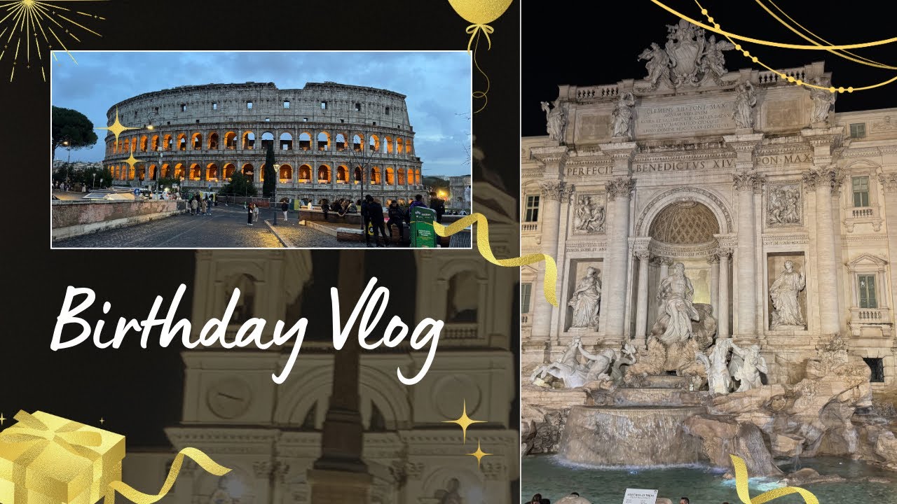 Rome Was My Birthday Surprise