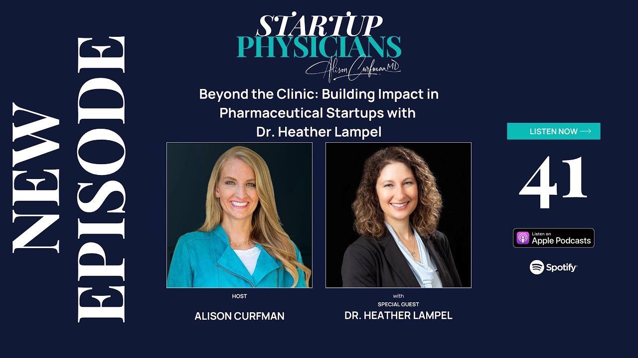Beyond the Clinic: Building Impact in Pharmaceutical Startups with Dr. Heather Lampel