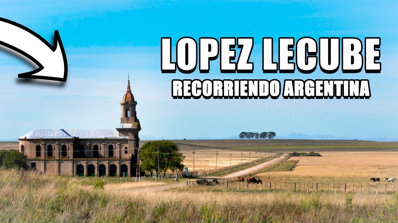 Un Pueblo con una Iglesia en el medio de la nada | Su Historia - López Lecube