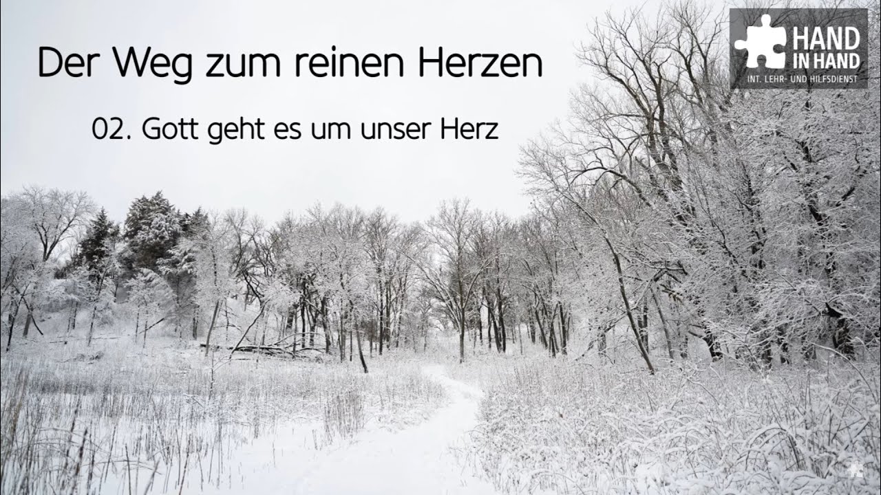 Der Weg zum reinen Herzen (2/9): Gott geht es um unser Herz