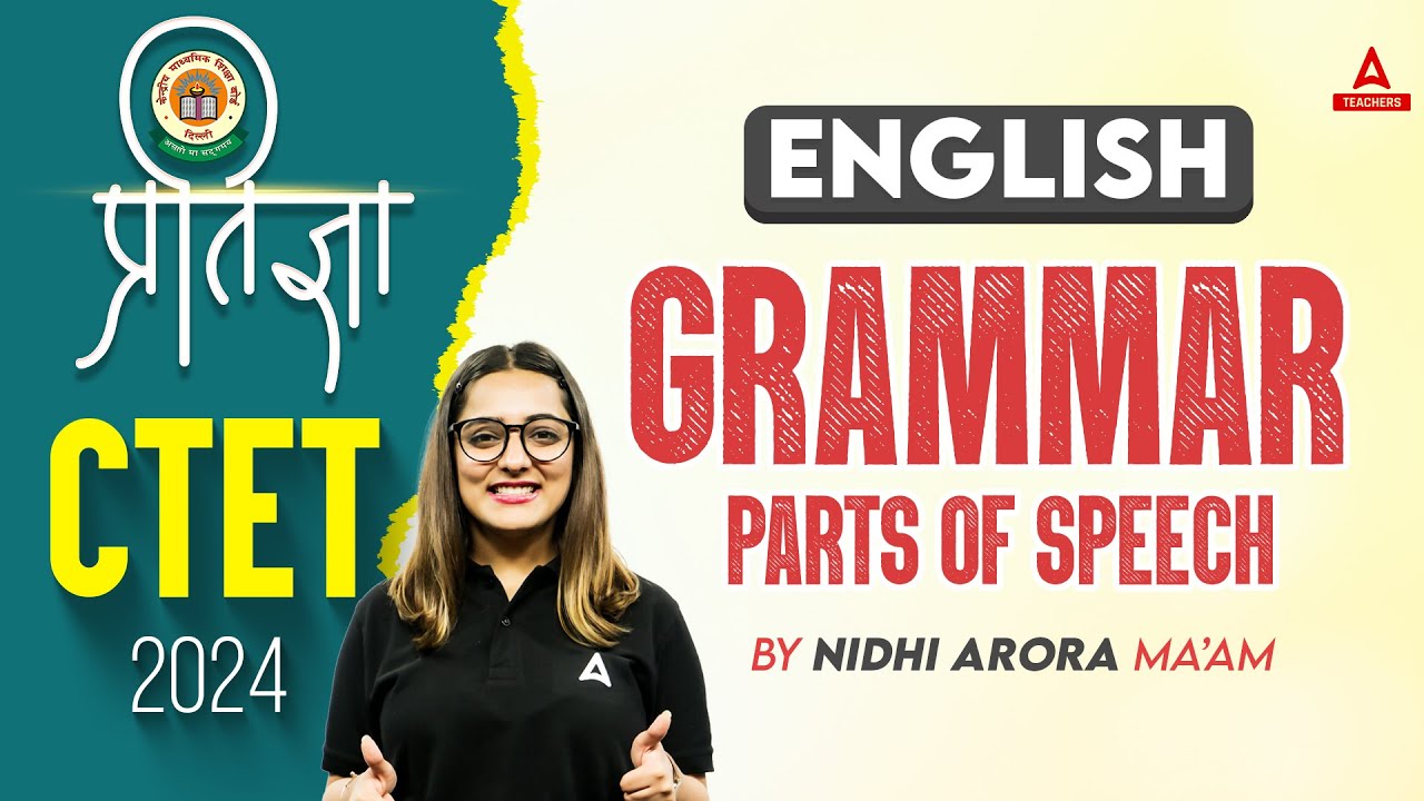 CTET English Paper 1 & 2 Classes 2024 | CTET English - GRAMMAR - PARTS OF SPEECH by Nidhi Ma'am