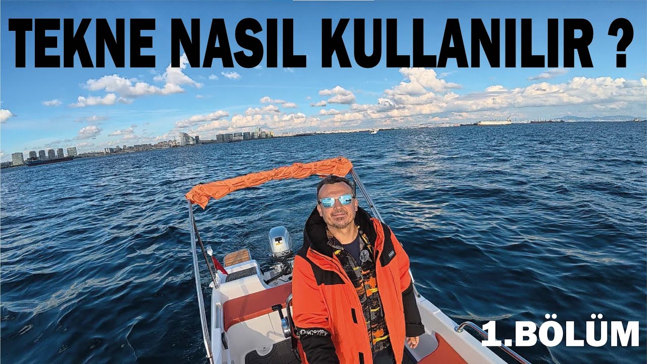 TEKNE NASIL KULLANILIR ?  1.BÖLÜM   - How to use the boat ?