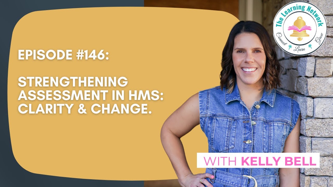 #146 Strengthening Assessment in HMS: Clarity & Change