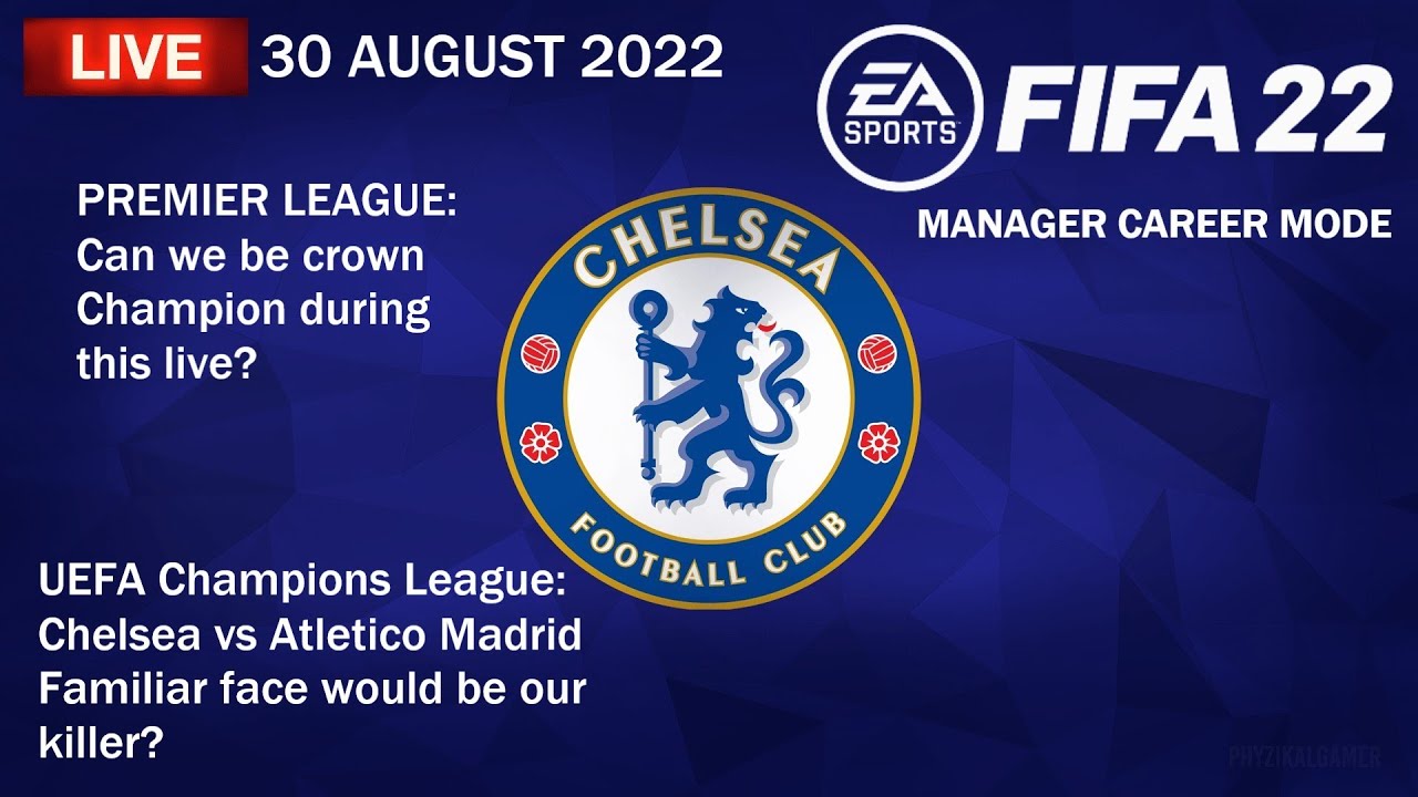 FIFA 22 Livestream - Manager Career Mode CHELSEA - 30 August 2022