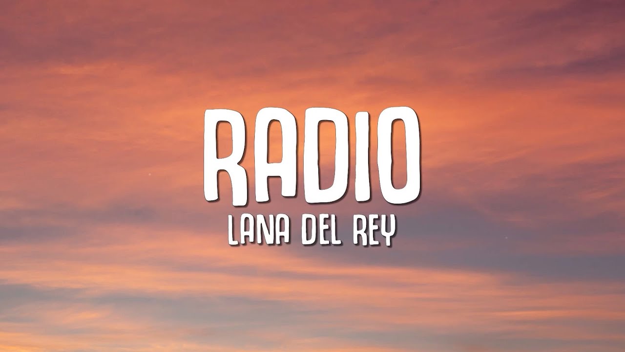 Lana Del Rey - Radio (Lyrics) 