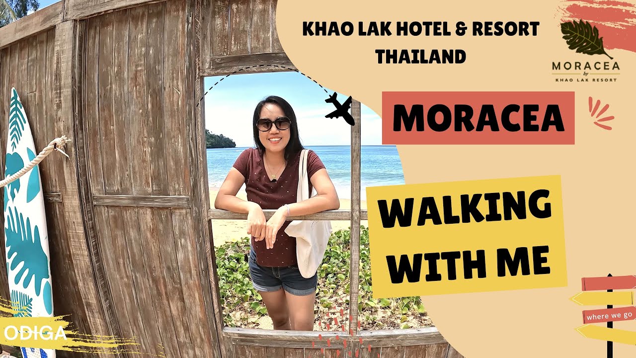 [ODIGA 어디가 : 카오락 호텔 리뷰] 모라씨 바이 카오락 리조트로 워킹 위드 미! Walking with Me, to Moracea by Khao Lak Resort!
