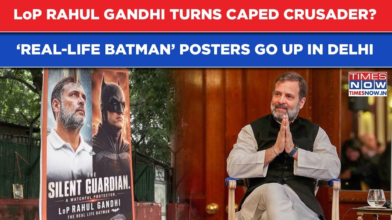 Rahul Gandhi A &lsquo;Real-Life Batman&rsquo;? Posters Outside Congress HQ Hail LoP As 'Silent Guardian' | WATCH
