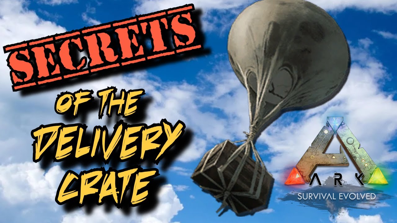Секреты ящика доставки — Ark Survival Evolved